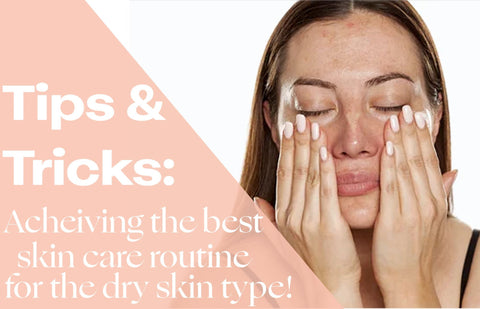The skin care routine for dry skin