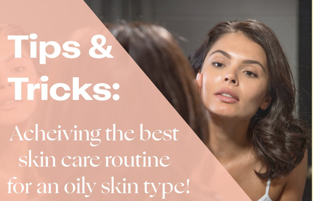 The skin care routine for oily skin - raybae
