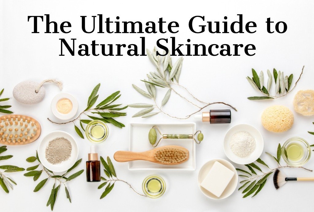 The Ultimate Guide to Natural Skincare - raybae